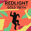 Redlight Gold&#x20;Teeth Artwork
