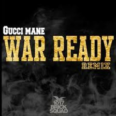 Gucci Mane - War Ready (Remix)