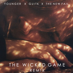 Chris Isaak - Wicked Game (Younger x Guitk x The New Fail Remix)