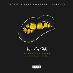 Talk My Shit (ft. Ya Boy Rich Rocka)prod. By Duce Dolla