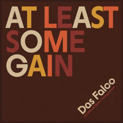 At Least Some Gain - Mixed By DAS FALCO