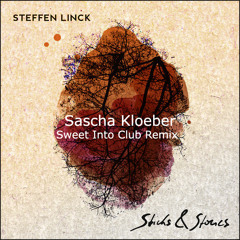 Steffen Linck - Sticks & Stones (Sascha Kloeber Sweet Into Deep Mix)