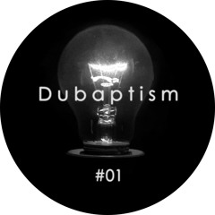Dubaptism #01
