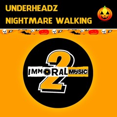 UnderHeadz - Nightmare Walking (Original Mix) [CLIP]  OUT NOW