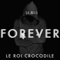 Le&#x20;Roi&#x20;Crocodile Forever Artwork