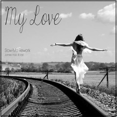 My Love (Rework) - James Mac & VALL