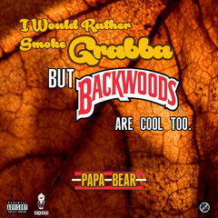 I Would Rather Smoke Grabba But Backwoods Are Cool Too ***MUSIC VIDEO LINK IN DESCRIPTION***