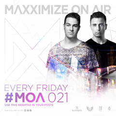 Maxximize On Air - Mixed by Blasterjaxx - Episode #021