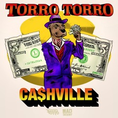 Torro Torro - CA$HVILLE (MAD DECENT)
