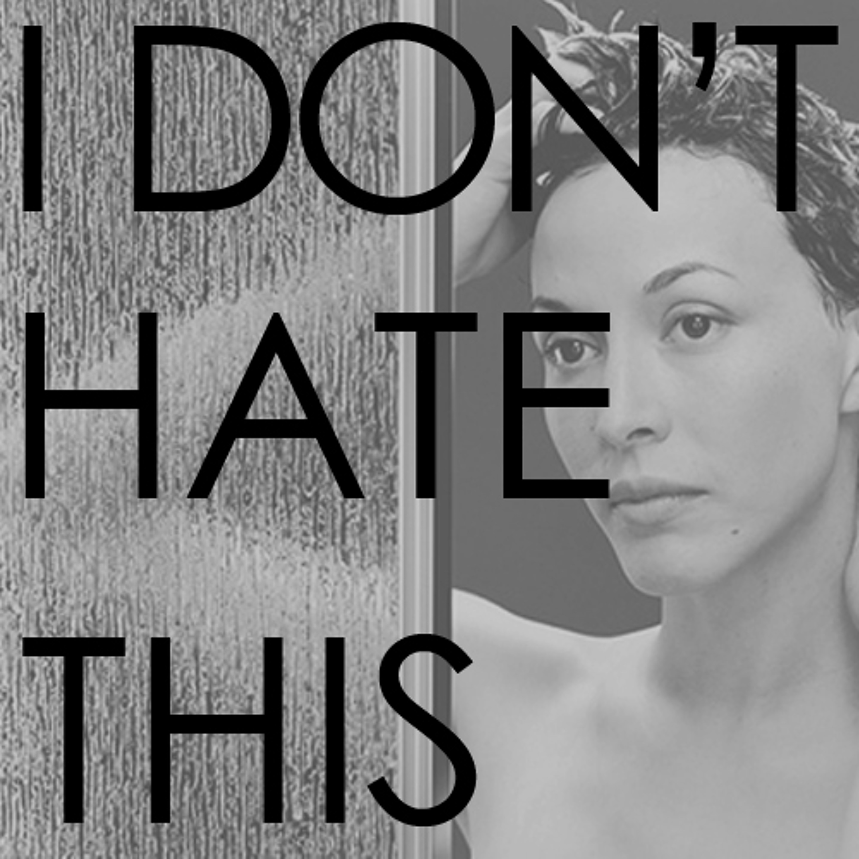I Don't Hate This - Ep 1 episode artwork