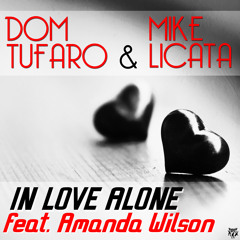 Dom Tufaro & Mike Licata - In Love Alone (feat. Amanda Wilson) [Toy Armada & DJ GRIND Radio Edit]