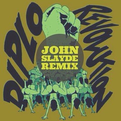 Diplo - Revolution (John Slayde Remix) *FREE DL*