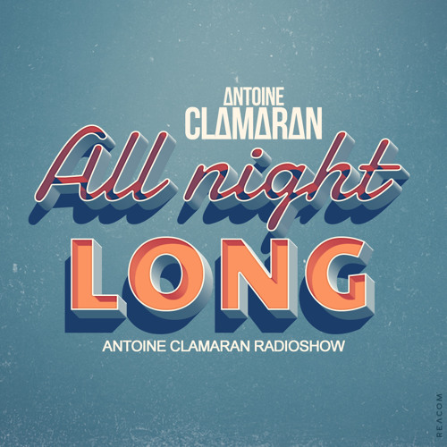Antoine Clamaran's Radio Show All Night Long 191