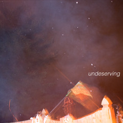 Undeserving