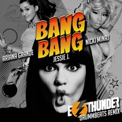 Bang Bang [E - Thunder DrummBeats Remix] #FreeDOWNLOAD