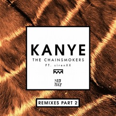 The Chainsmokers Feat. SirenXX - Kanye (Reece Low Remix) [DIM MAK] Out Now!