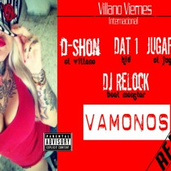 DJ RELOCK REMIX D - SHON  DAT 1 KID & JUGAFLOW- VAMONOS