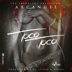 Toco Toco Arcangel (Prod. By DJ Luian & Noize)