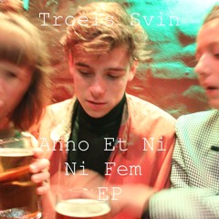 Troels Svin - Anno Et Ni Ni Fem