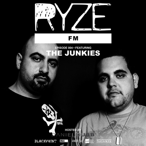 RYZE FM with DANIEL DUBB EPISODE 004 THE JUNKIES