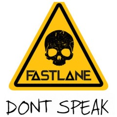 Fastlane - Dont Speak ( Shut The Fuck Up)