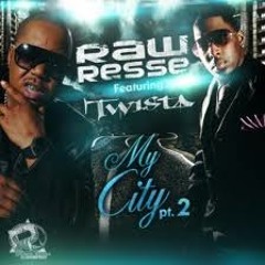 Raw Resse Feat. Twista -  My City Pt. 2