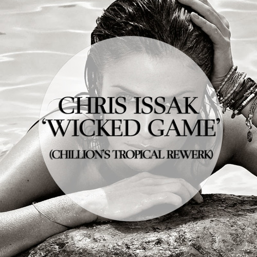 Stream Chris Issak - Wicked Game ft. Seren (Chillion Remix) by CHILLION |  Listen online for free on SoundCloud