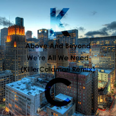 Above & Beyond - We're All We Need (KillerCalamari Remix)