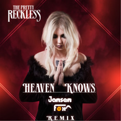 The Pretty Reckless - Heaven Knows (Jansen Fox Remix)