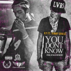 "You Don't Know" ft. Vinny Cha$e (Prod. By BeatzByDrew)