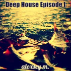 Deep House Episode 1