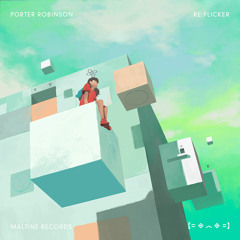 Porter Robinson - Flicker(Qrion remix)