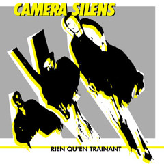 Camera Silens "Rien qu'en traînant" (1987)