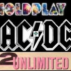 Coldplay Vs AC DC Vs 2Unlimited - Every Thunderstruck Is A Waterfall With No Limits