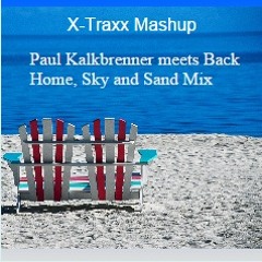 Paul Kalkbrenner Meets Back Home, Sky And Sand Mix ( X-Traxx Mashup )
