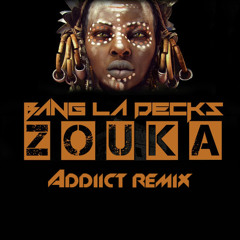 Bang La Decks - Zouka (Addiict Remix)