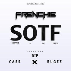 SOTF Ft. Cass & Rugez STP (Prod. By Frenchie)