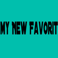 My New Favorit