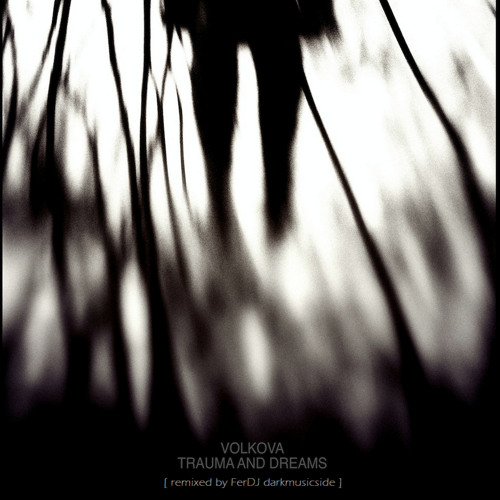 Vólkova - Trauma And Dreams (remix by Ferdinando Maggio Ferdj)