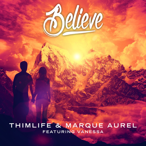 Thimlife & Marque Aurel Ft. Vanessa - Believe (Original Mix)