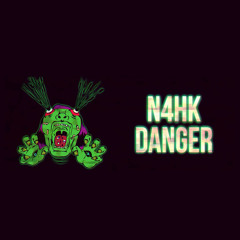 N4HK - DANGER (Original Mix)