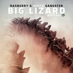 RASBERRY & White Gangster - Big Lizard [ #IATFREE ]