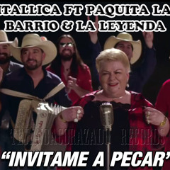 Genitallica ft Paquita La Del Barrio & La Leyenda - Invitame A Pecar