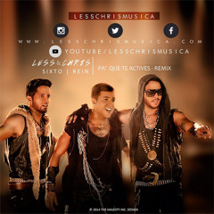 Less & Chris Ft. Sixto Rein - Pa' Que Te Actives