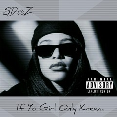 If Yo Girl Only Knew (Produced by Timbaland)