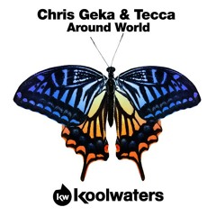 Chris Geka & Tecca - Around World (Original Mix)