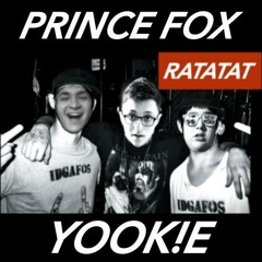 Prince Fox x YOOK!E - Ratatat
