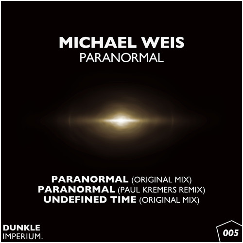 [DI#005] Michael Weis - Paranormal (Paul Kremers Remix) [Dunkle Imperium]