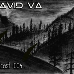 David VA - Podcast 004