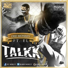 TALKK - Dee Moneey Ft E.L Prod By. DaBeatfreakz (Clean)